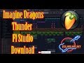 Imagine dragons   thunder  fl studio only music