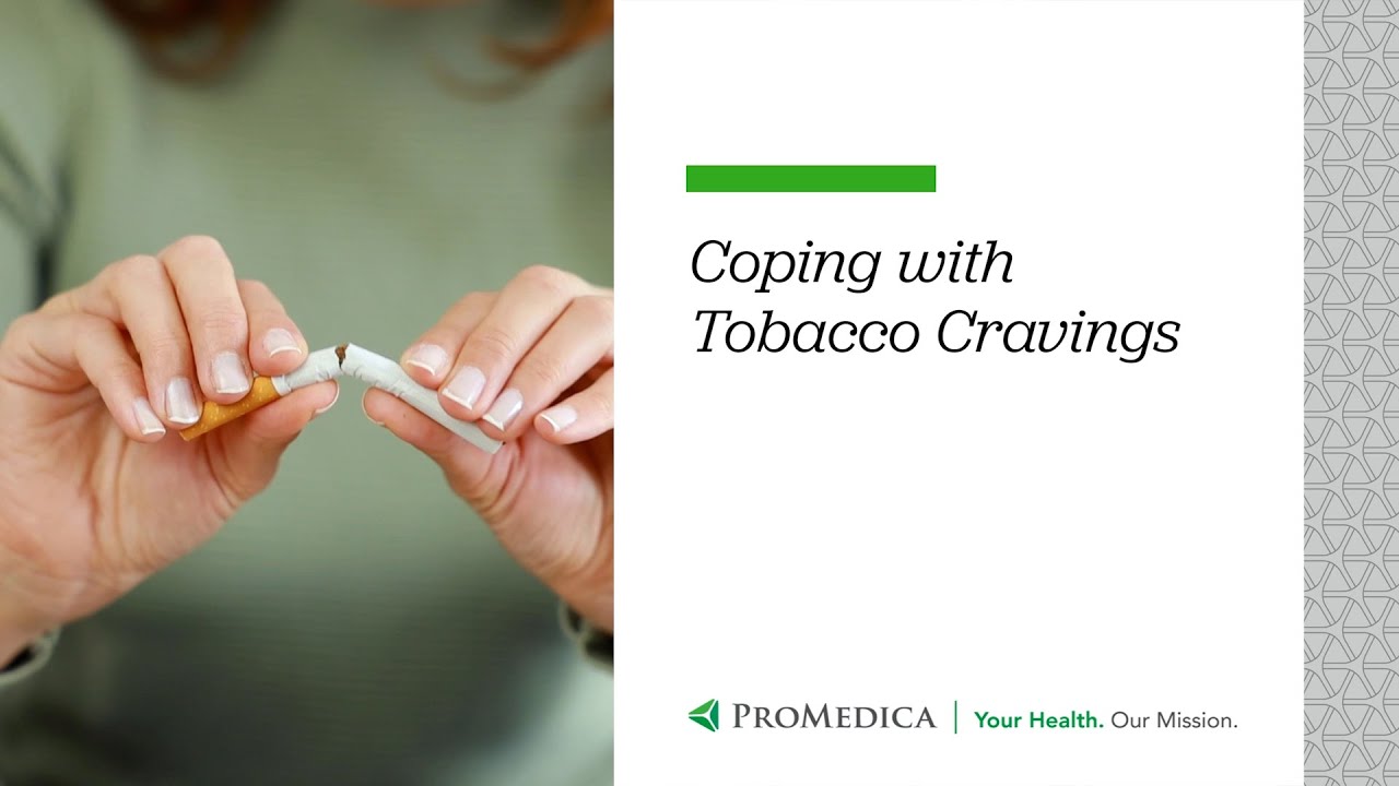 tobacco cravings Nicotine Withdrawal: Symptoms, Treatment & Side Effects Quitting Smoking: 10 Ways to
