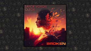 Sandr Voxon, Olegie - Broken