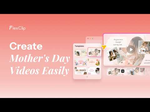 How to Create Mother's Day Videos FAST 💖 | FlexClip Use Case Series #6