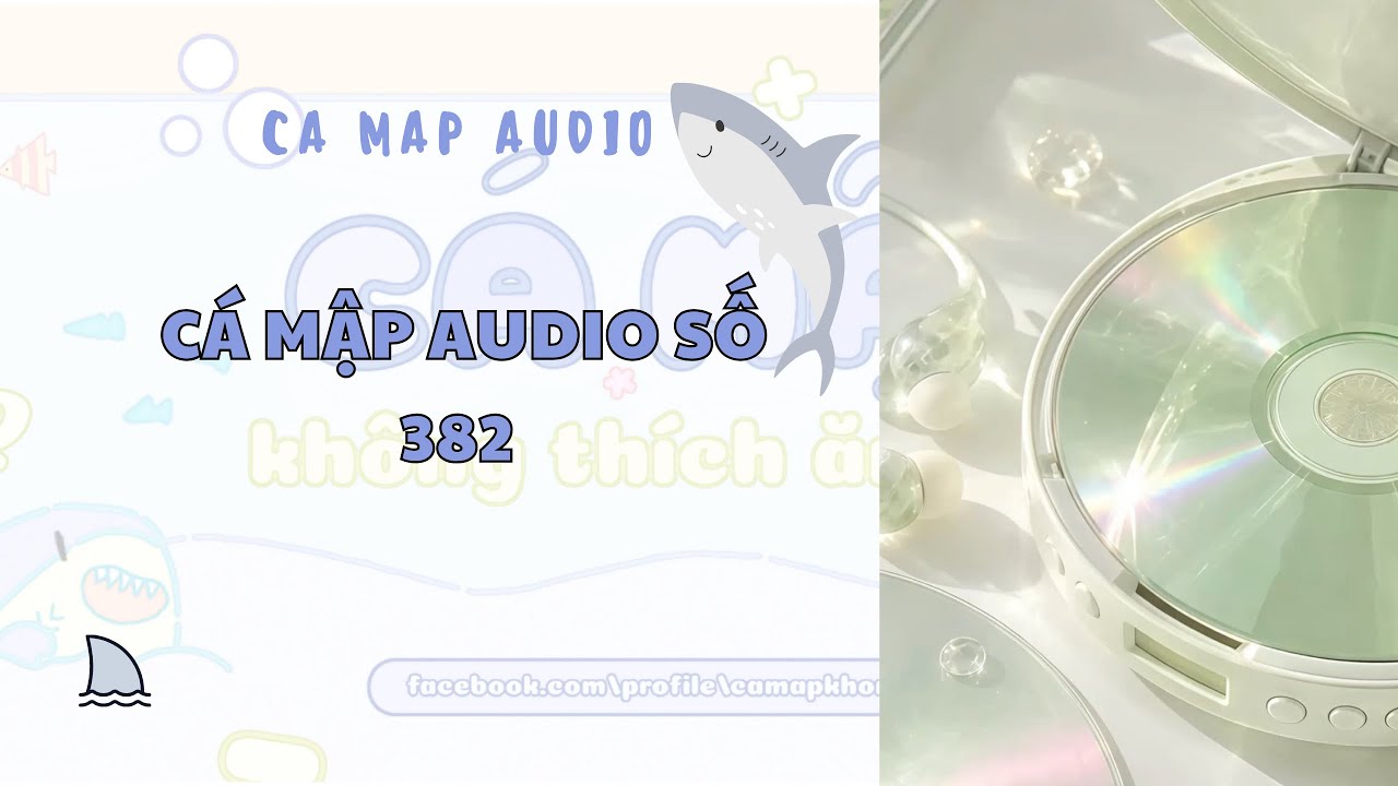 Cá mập audio số 382 — Transcript