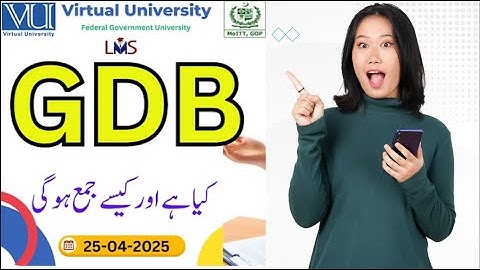 HOW TO SUBMIT GDB | VIRTUAL UNIVERSITY OF PAKISTAN | GDB KESY SUBMIT KARAIN