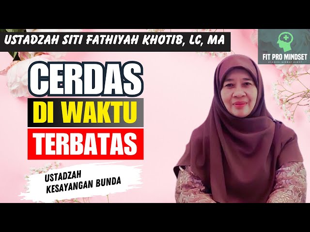 Nambah Semangat Bun...Amalan Cerdas di Waktu Terbatas | Ceramah Ustadzah Fathiyah Terbaru. class=