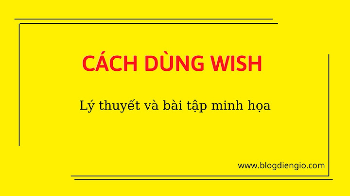 Bài tập tiếng anh về cấu trúc wish