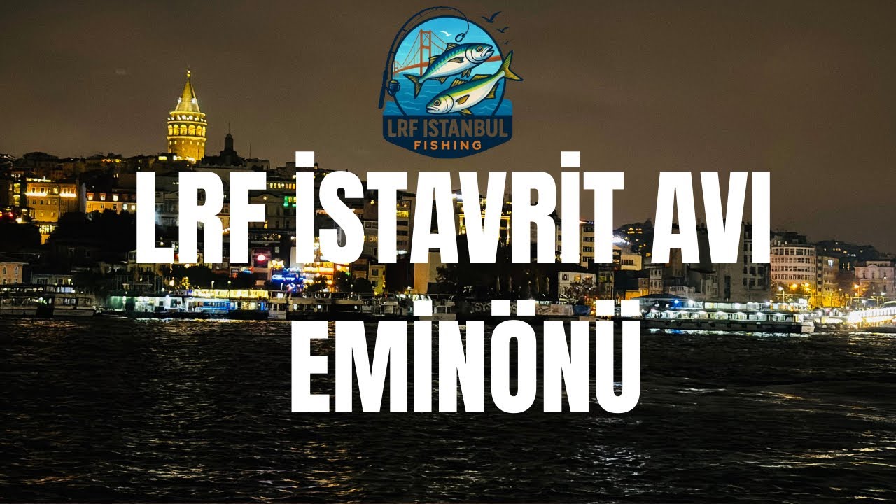 EMİNÖNÜ LRF İSTAVRİT AVI | Harika bir akşam balık bol, at çek balık 
