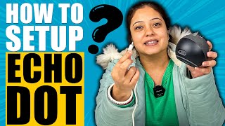 Complete Setup of Amazon Alexa Echo Dot | Detailed in Hindi