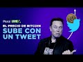 Cómo subir el precio del Bitcoin con solo un tweet | Caso Elon Musk