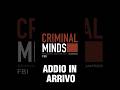 CRIMINAL MINDS, un ADDIO MISTERIOSO sta per SCONVOLGERE i FAN...