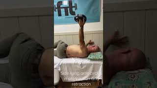 Side lying arm circles in protraction and retraction