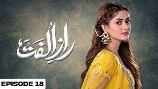 Raaz e Ulfat Episode 18 | Sajal Aly & Affan Waheed |  Latest Pakistani Drama