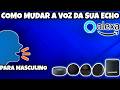 COMO MUDAR A VOZ DA ECHO ALEXA PARA MASCULINO | 2025