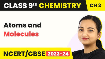 Atoms and Molecules - One Shot Revision | Class 9 Chemistry Chapter 3 (2022-23)