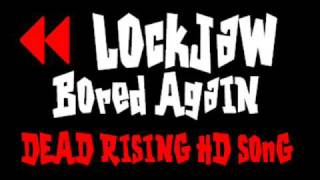 Lockjaw - Bored Again (Dead Rising HD Soundtrack)