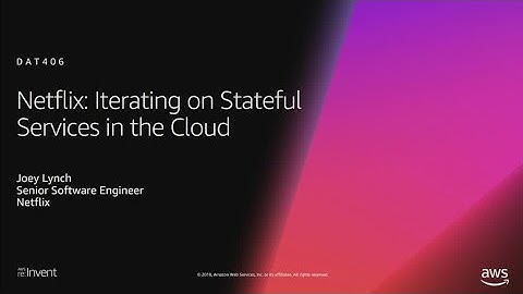 AWS re:Invent 2018: Netflix: Iterating on Stateful Services in the Cloud (DAT406)