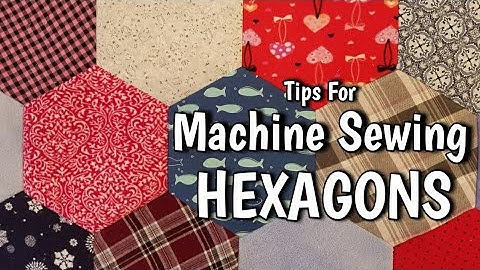 Machine Sewing Hexagons - Tips That Make it Easy by Lisa Capen Quilts