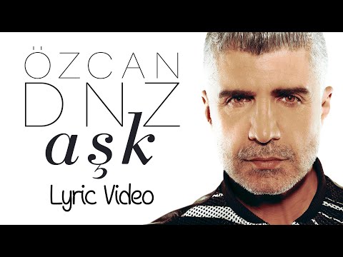 Özcan Deniz - Aşk (Lyric Video)