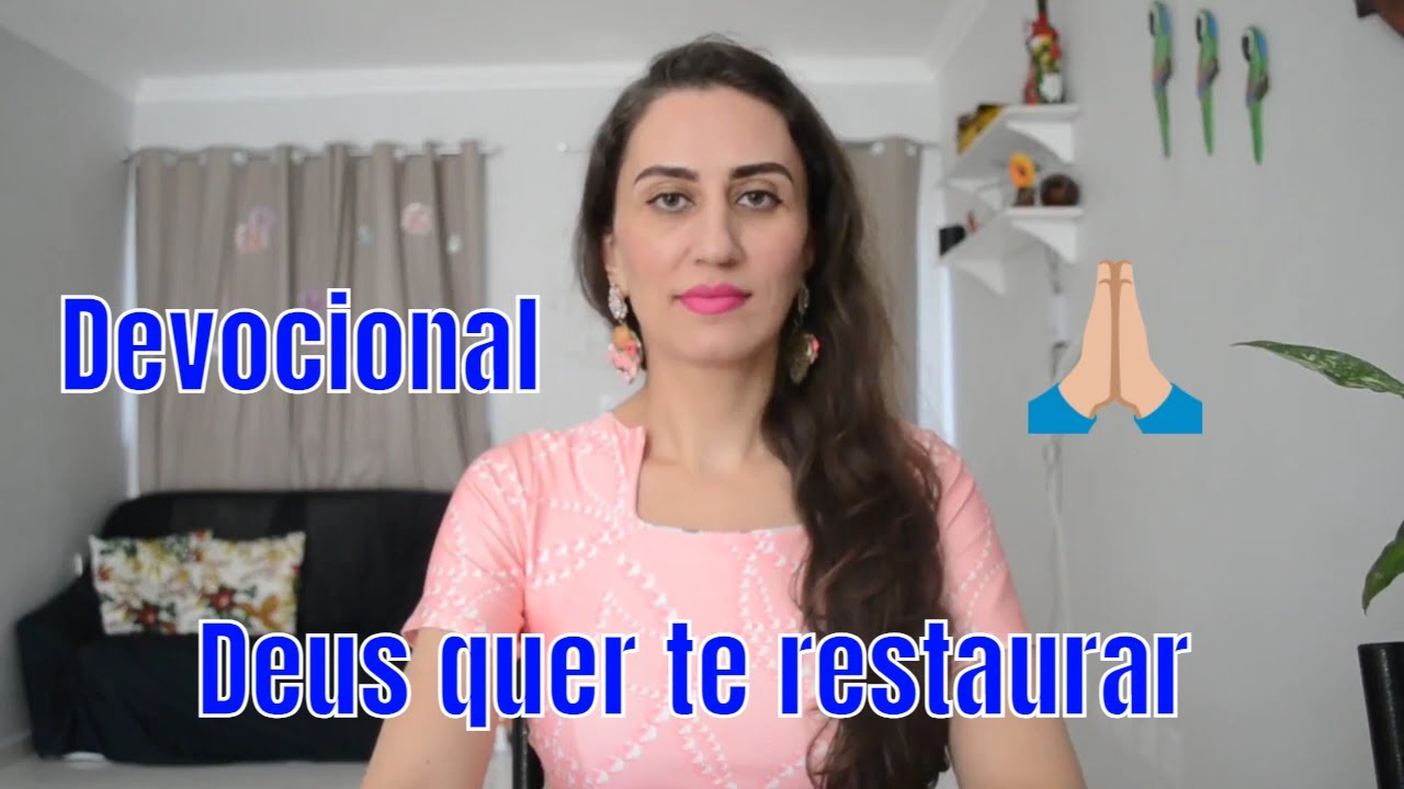Devocional- Deus quer restaurar a sua vida - YouTube