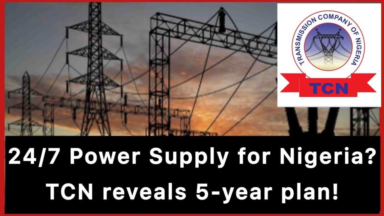 Nigeria will start experiencing 24 hours power supply in the next five years - TCN