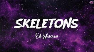 Skeletons - Ed Sheeran (Lyrics) | Taylor Swift, The Chainsmokers, HUNTR/X