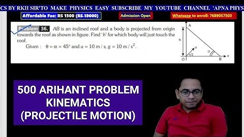 500 ARIHANT PROBLEMS Q.13 to Q.36 KINEMATICS by RKH SIR