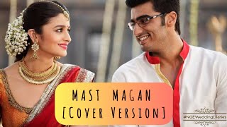 MAST MAGAN - Cover version | Arijit Singh | 2 States | @vocalsbySAM_