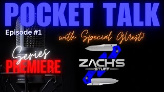 POCKET TALK ~ Ep. 01 with Special Guest ZACH'S STUFF