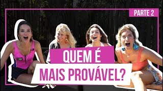 TAG: QUEM É MAIS PROVÁVEL? COM BRUNA MARQUEZINE, MARINA MOSCHEN E FE NOBRE (parte 2) | GIOH