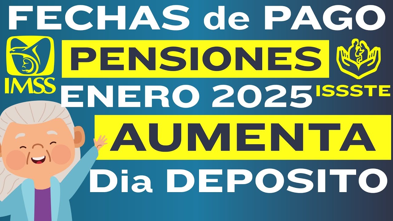 FECHAS DE PAGO PENSION ENERO 2025 Jubilados del ISSSTE y PENSIONADOS ...