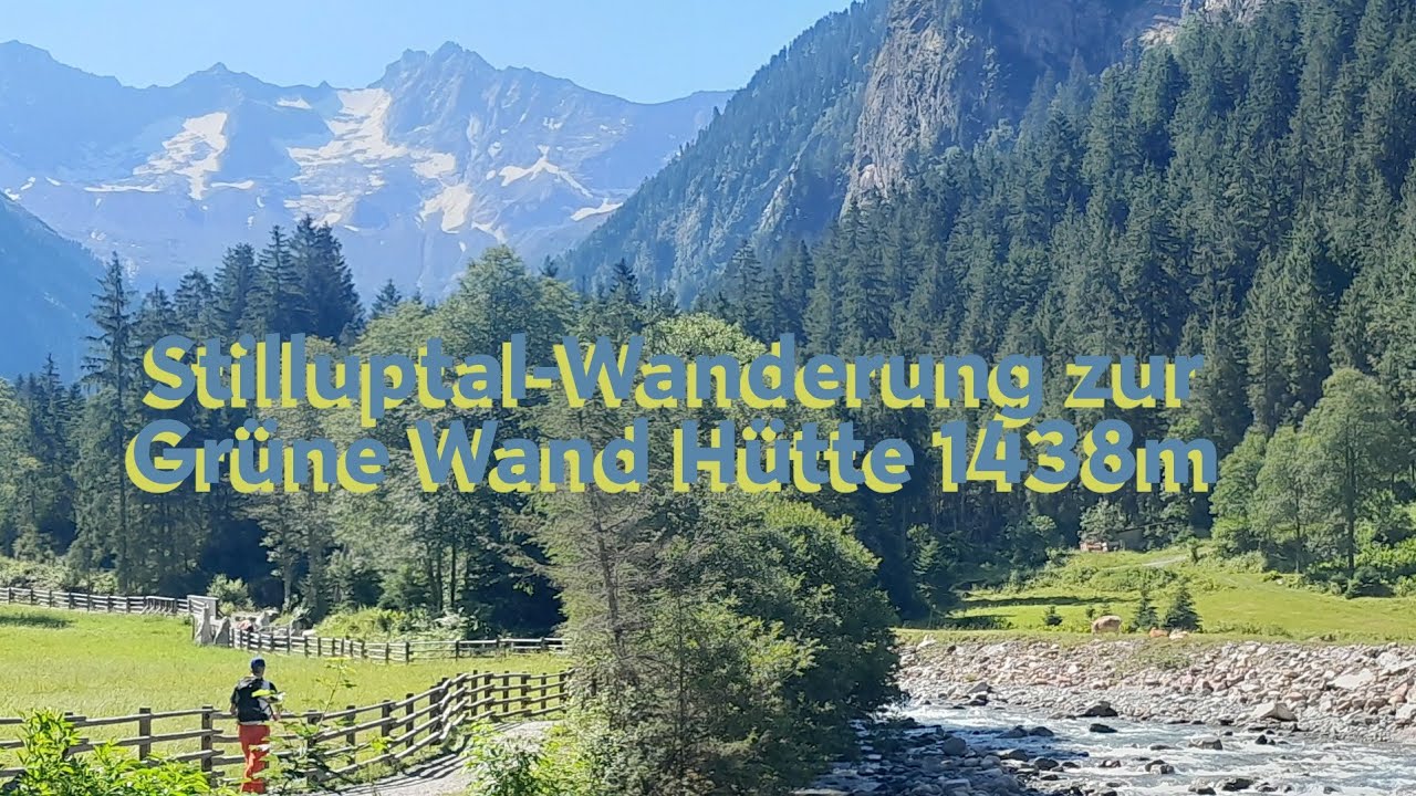Stilluptal -Wanderung zur Grüne Wand Hütte
