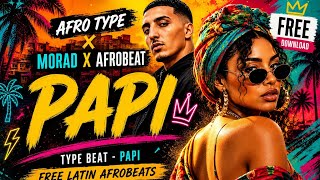 PAPI | FREE Afro Type Beat x Morad x Afrobeat 2026 | Latin Afrobeats Instrumental