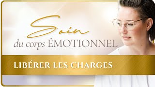 Soin Du Corps Émotionnel - Libérer Les Charges