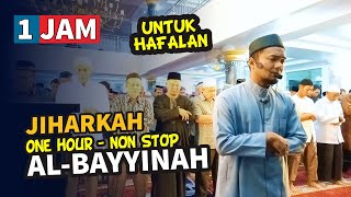 Full Jiharkah Al Bayyinah 1 Jam | Beautiful Quran Recitation one one hour non-stop