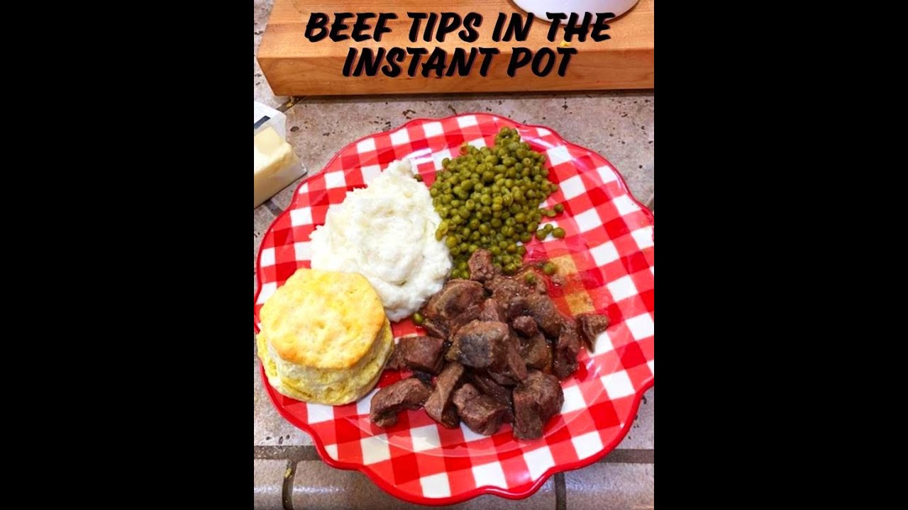 What's For Dinner? Beef Tips in the Instant Pot