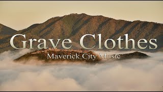 Grave Clothes - Maverick City Music (Lyric Video)