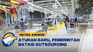 Download lagu Metro Xinwen - Pemerintah Batasi 6 Sektor Pekerjaan Outsourcing