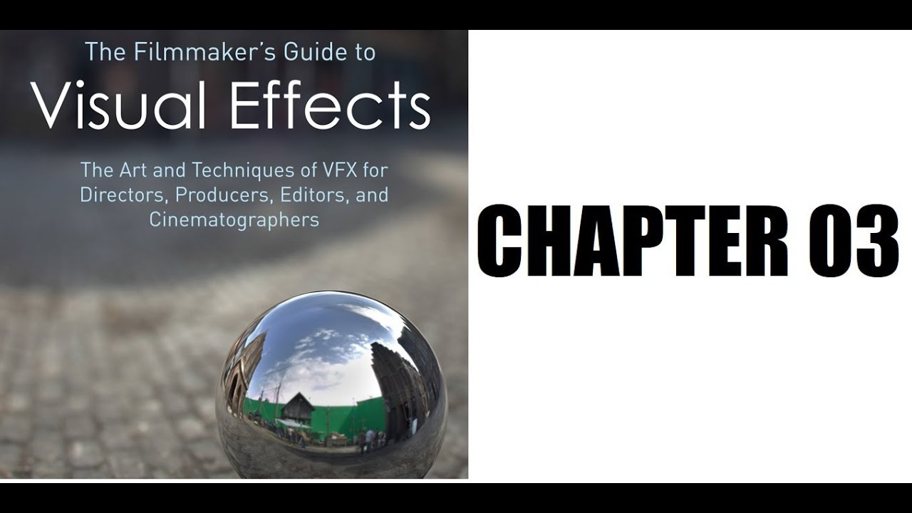 Filmmaker's Guide to Visual Effects chapter 03 - YouTube