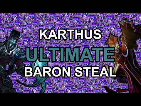 KARTHUS ULTIMATE BARON STEAL