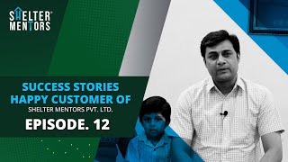 Success Stories | Happy Customer of Shelter Mentors Pvt Ltd | Episode 12, Sobha Nesara, Kothrud,Pune