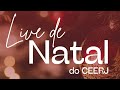Live de NATAL do CEERJ 2025 Live de NATAL do CEERJ 2025