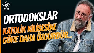 Ortodokslar Katolik Kilisesine Göre Daha Özgürdür Kürşat Demirci Vav Tv
