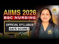 AIIMS BSc Nursing 2026 🔥 Full Details | Syllabus, Exam Pattern, Eligibility, Safe Score