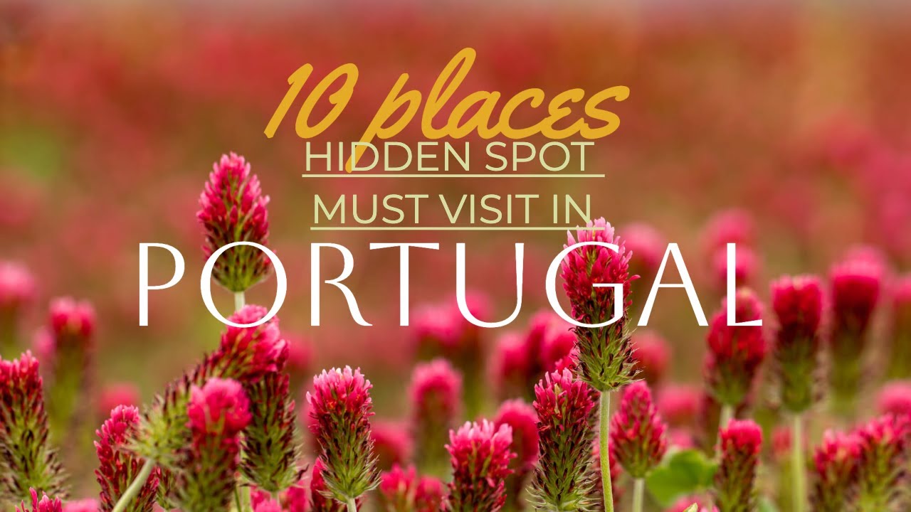 10 Hidden Gems in Portugal you NEED to see