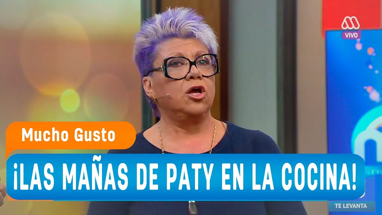 ¡Las mañas de Paty en la cocina! - Mucho gusto 2018