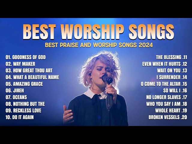 Best Praise and Worship Songs 2024 - Nonstop Christian Songs Of All Time For Prayers 2024 class=