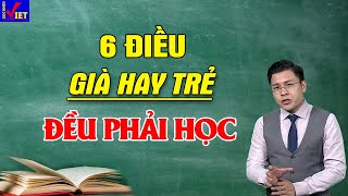 6 Điều Ai Cũng Phải “HỌC” Suốt Đời