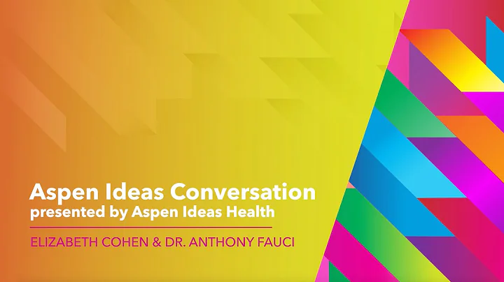 Dr. Anthony Fauci and Elizabeth Cohen - Aspen Idea...