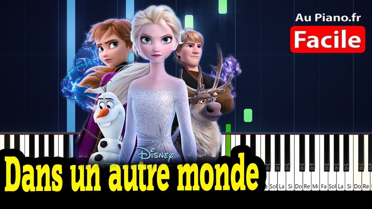 La Reine Des Neiges 2 Dans Un Autre Monde Piano Facile Aupiano Fr Youtube