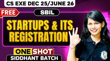 Startups and Its Registration | SBIL | One Shot🔥 CS Exe Dec 25/June 26