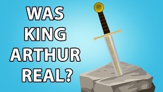 Was King Arthur Real?