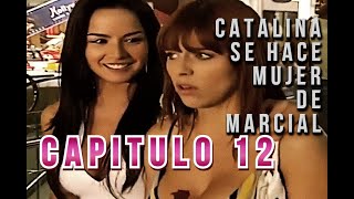 Catalina Acepta Ser La Mujer De Marcial Sin Senos No Hay Paraiso Capitulo 12